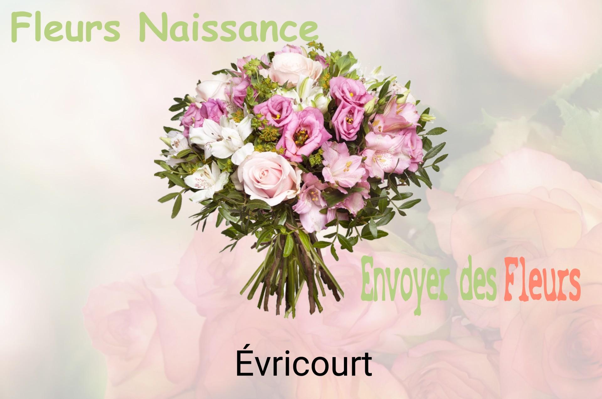Bouquet de fleurs de naissance livré à Évricourt